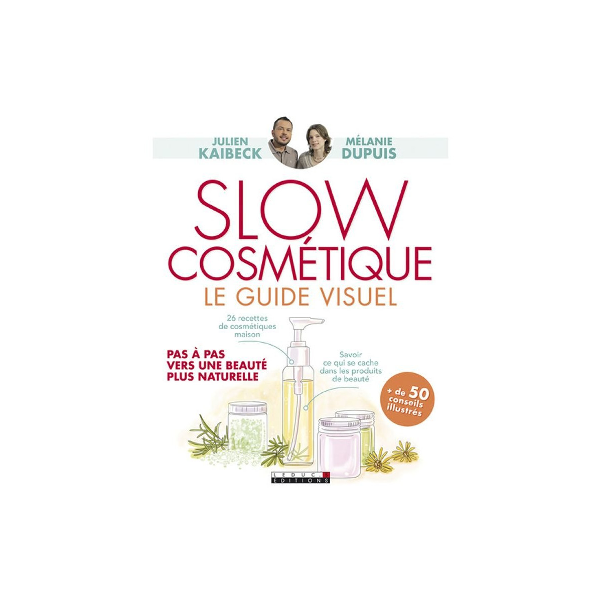 Slow cosmétique - Guide visuel de Editions Leduc.s.